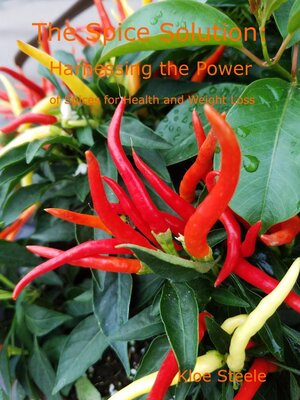 cover image of The Spice Solution- Harnessing the Power of Spices for Health and Weight Loss